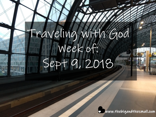 Traveling with God Week of: September 9, 2018