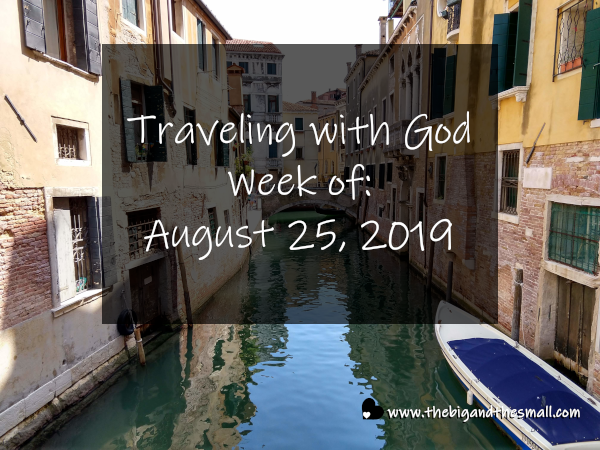 Traveling with God Week of: August 25, 2019
