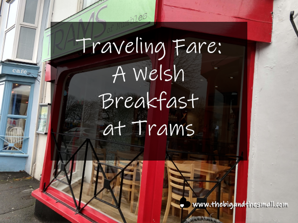 Traveling Fare - A Welsh Breakfast at Trams.png