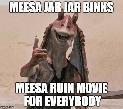 Star-Wars-memes Jar Jar.jpg